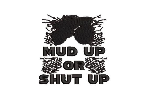 Mud Up or Shut Up
